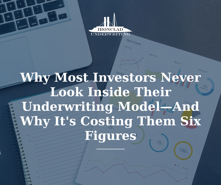 Why Most Investors Never Look Inside Their Underwriting Model—And Why It's Costing Them Six Figures